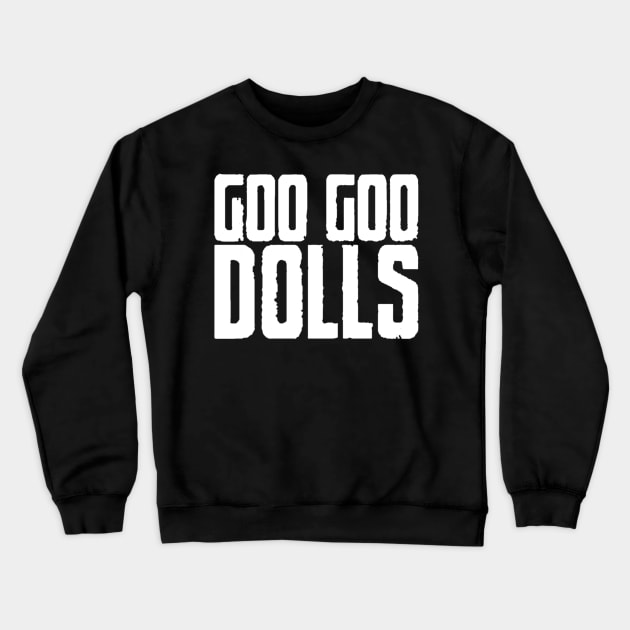 goo goo dolls Crewneck Sweatshirt by Ripaldo Bawean